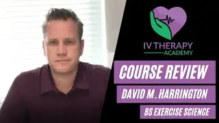 IV Therapy Academy Course Review - David M. Harrington, BS Exercise Science