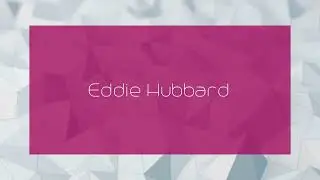 Eddie Hubbard - appearance