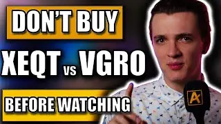 XEQT vs VGRO &mdash; Don&rsquo;t Buy Until You Watch This (Review) (Best Canadian All-Equity ETFs)