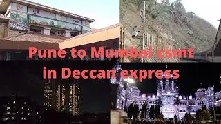 pune to Mumbai csmt in Deccan Express # 11008       #punetomumbaifullvideo# Pune Mumbai