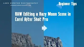 Photography Beginners Tips: How I edit a Hazy RAW image in AfterShot Pro 3