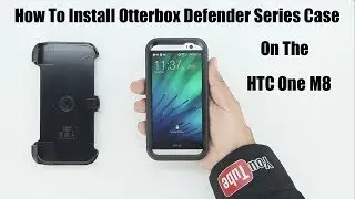 How To Install Otterbox Defender Series Case On HTC One M8