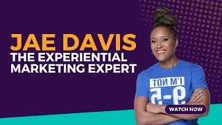 Jae Davis the Experiential Marketing Expert | Experiential Marketing For Brands