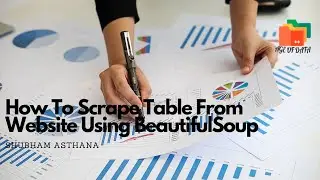 Chapter 7 - How To Scrape Table From Website Using BeautifulSoup