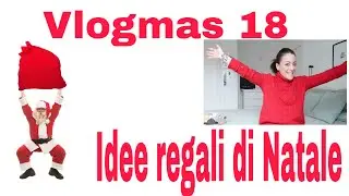 Vlogmas18🎄super idee regali di Natale utili