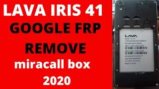 Lava iris 41 Google Account frp remove Miracall box 1 click 2020