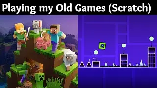 Scratch - Playing My Old Games (90K Views!)