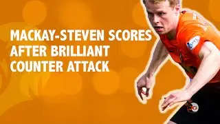 Mackay-Steven scores after brilliant counter attack