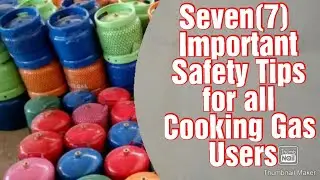 Seven(7) Important Safety Tips for all Cooking Gas Users