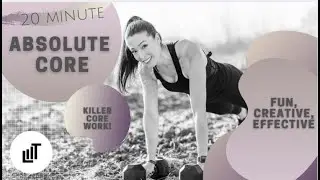 20 minute Ab Workout! Get that tight core with ABSolute Core!
