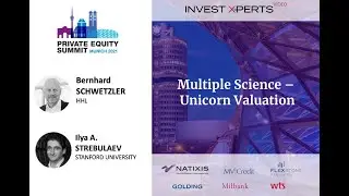 Private Equity Summit Munich 2021 - Multiple Science &ndash; Unicorn Valuation
