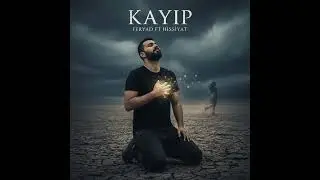 Feryad FT Hissiyat ( KAYIP) Lyric Video #yeni