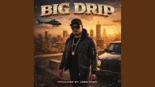BIG DRIP