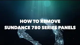 Как снять панель Sundance 780 Series 2024+