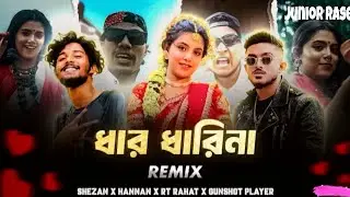 ধার ধারিনা - SHEZAN X HANNAN X RT RAHAT X GUNSHOT PLAYER | Junior Rasel  | Remix 