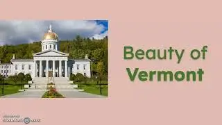 The Beauty of Vermont
