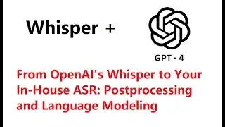 From OpenAI's Whisper Model to Your Own In-House ASR Service: Postprocessing and Language Modeling