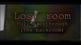 Lost room   Backrooms Full Walkthrough