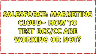 Salesforce: Marketing Cloud- How to test bcc/cc are working or not?