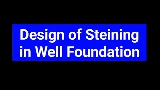 Design of Steining in Well Foundation