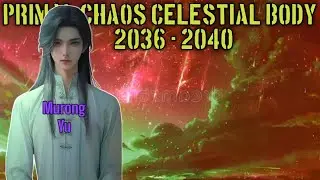 Primal Chaos Celestial Body Episode 2036 - 2040 #noveldonghua 