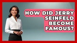 How Did Jerry Seinfeld Become Famous? - The Rich And Famous Files