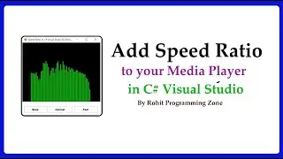 Add Speed Ratio to your Media Player in C# Visual Studio By Rohit Programming Zone