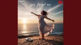 You Freed Me
