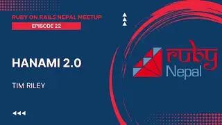 [EN] Hanami 2: New Framework, New You | RubyNepal.org