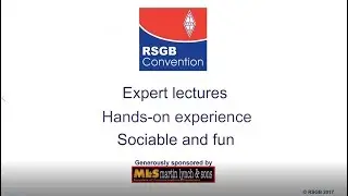 The RSGB Convention: expert lectures, practical experience, fun