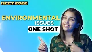 Environmental Issues One Shot | NEET 2022.