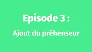 [ROBOGUIDE] Cr&eacute;er facilement un Pick & Place | Episode 3 Pr&eacute;henseur