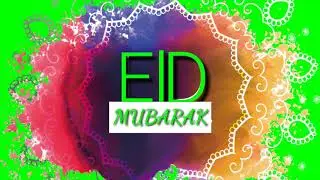 Eid MUBARAK green screen videi effect