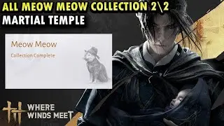 All Meow Meow Collection in Martial Temple | Sentient Beings Where Winds Meet
