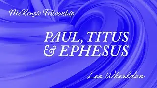Paul, Titus & Ephesus - Les Wheeldon