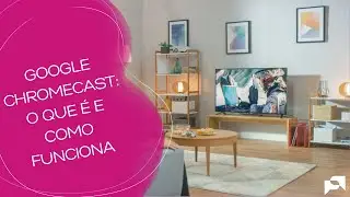 Google Chromecast: o que &eacute; e como funciona
