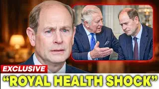 JUST NOW: King Charles CONFIRMS Heartbreaking News About Prince Edward's Health