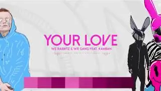 We Rabbitz & WR GANG Feat. Kamban - Your Love