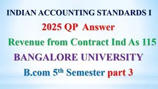 INDIAN ACCOUNTING STANDARDS I | Revenue from contact with customer | IND AS 115| 2025 QP SOLUTIONS |
