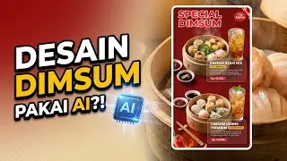 CUMA PAKE AI! Cara Bikin Desain Konten DIMSUM yang BIKIN LAPAR 🤯🔥