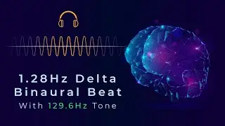 1.28Hz Delta Binaural Beats @ 129.6Hz Frequency | Deep Sleep & Cellular Rejuvenation | ASMR Binaural