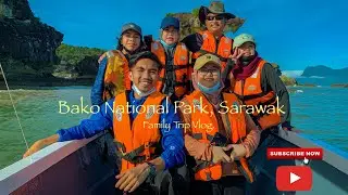 Bako National Park, Sarawak (Family Trip)