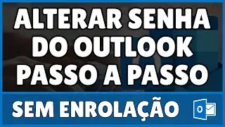 Como Alterar Senha do Outlook 2023