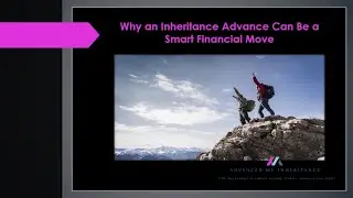 Why an Inheritance Advance Can Be A Smart Move