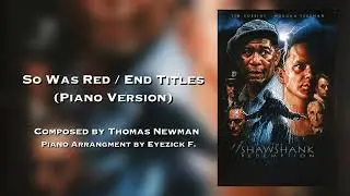 So Was Red / End Titles (Piano Version) | The Shawshank Redemption