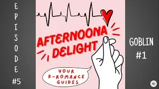Afternoona Delight Podcast Episode 5: Goblin Deep Dive (Part 1)