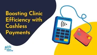 Boosting Clinic Efficiency with Cashless Payments