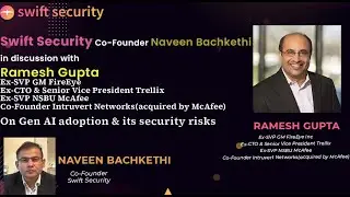 Ramesh Gupta (Ex-SVP GM FireEye, Ex-CTO & Senior Vice President Trellix) on Gen AI related threats