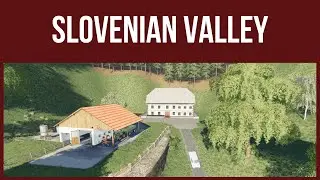 Farming Simulator 19 &mdash; Обзор карты &mdash; СЛОВЕНСКАЯ ДОЛИНА