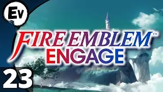 Original Let's Play FIRE EMBLEM ENGAGE part 23 - [EV]
